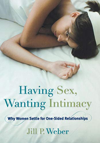 Having Sex vs. Wanting Intimacy: Why Women Stay in One-Sided Relationships - Understanding Emotional Needs in Modern Dating