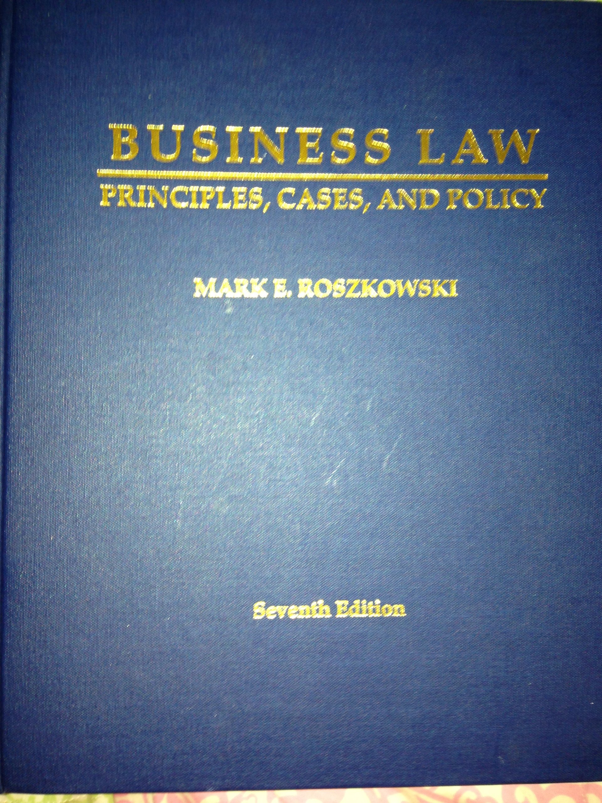 Business Law Textbook: Principles, Cases & Policy for Legal Studies - Essential Guide for Law Students & Professionals | Corporate, Contract & Commercial Law Reference