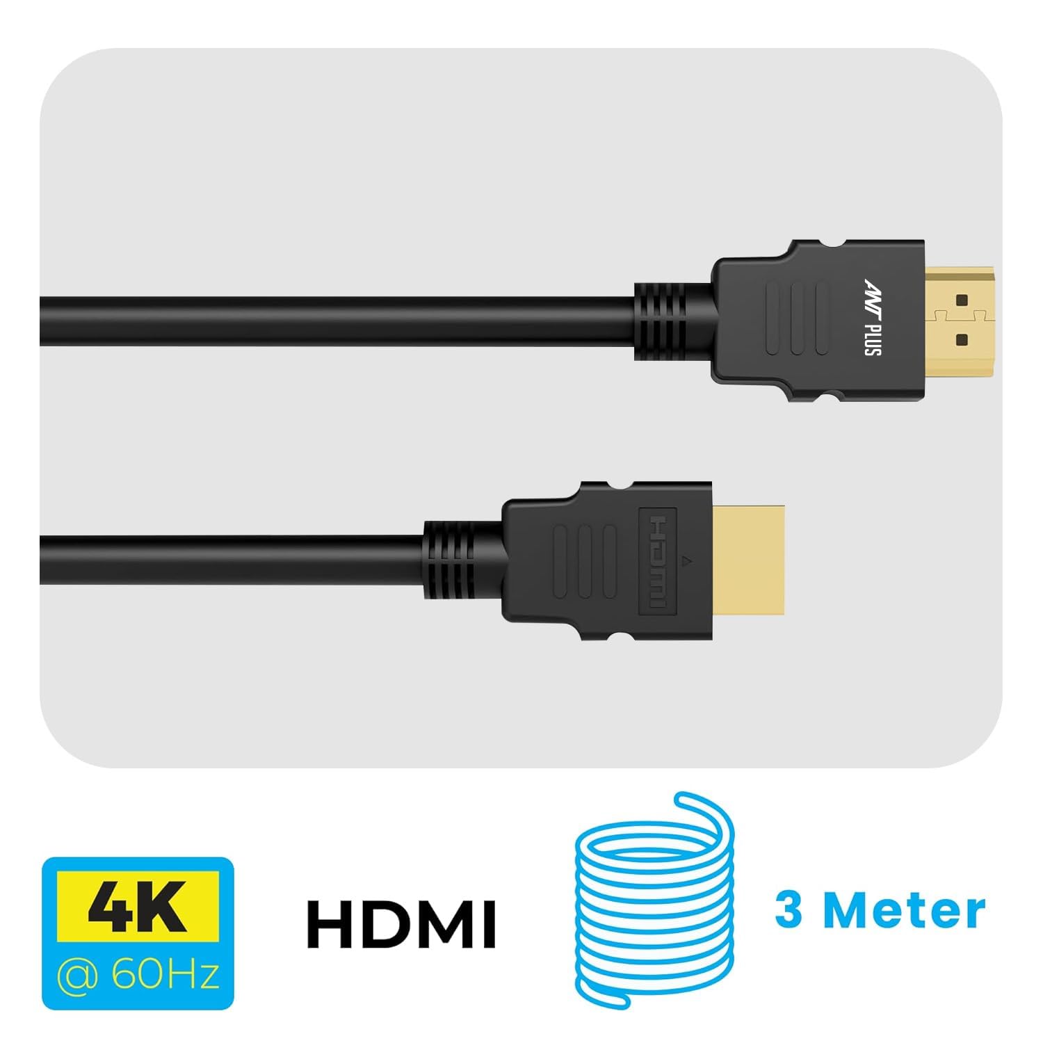 Ant Plus Booster 30 High-Speed 4K Ultra HD HDMI 2.0 Cable - 3 Meter, 18Gbps, 60Hz, 2160p, 48-bit, 3D, Male to Male - Compatible with TV, Laptop, Gaming Consoles, PC, CCTV - Perfect for Home Theater, Gaming Setup, and Office Use