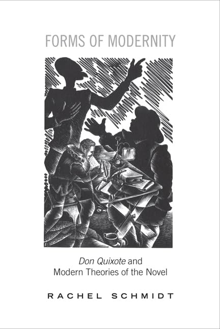 Forms of Modernity: Don Quixote and Modern Theories of the Novel | University of Toronto Romance Series | Literary Analysis & Academic Study