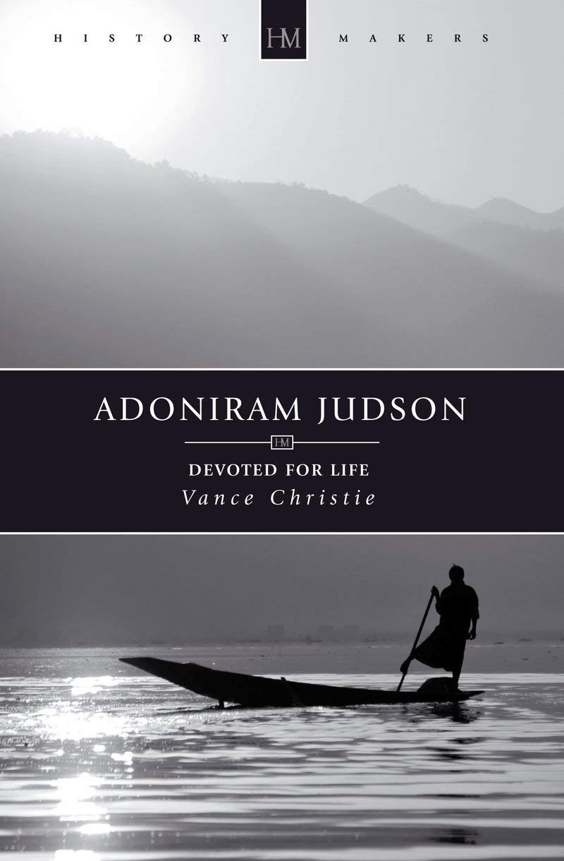 Adoniram Judson: Devoted for Life - Inspiring Christian Biography & Missionary History Book | Perfect for Bible Study, Church Groups & Spiritual Growth