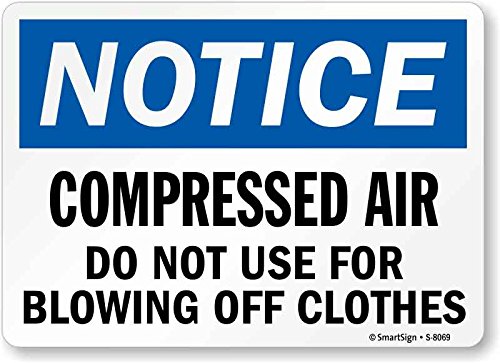 SmartSign S-8069-PL-14 'Notice: Compressed Air, No Blowing Off Clothes' Plastic Safety Sign - 10