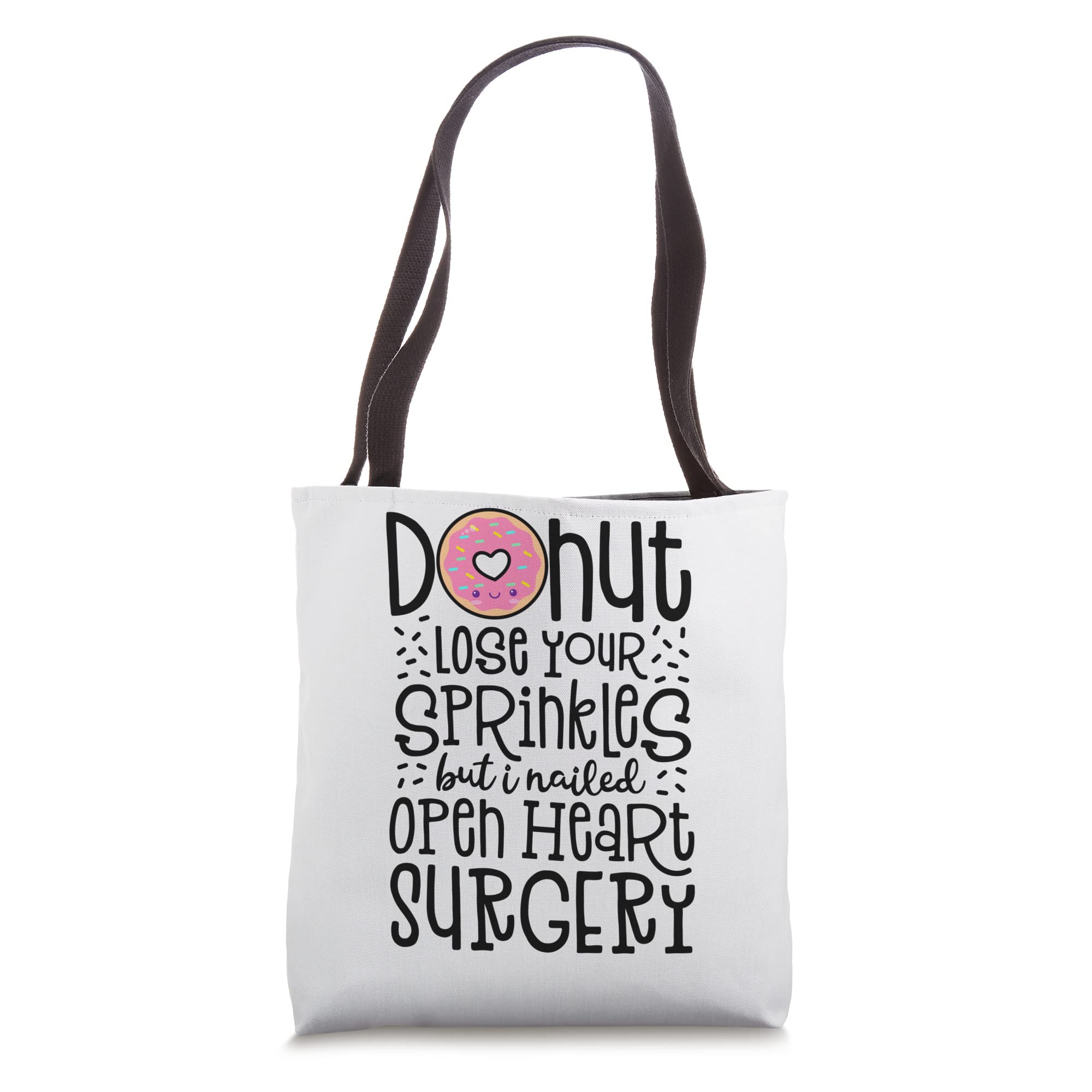 Funny Donut Lose Your Sprinkles But I Nailed Open Heart Surgery Tote Bag - Perfect for Nurses, Doctors & Medical Students - Great Gift for Healthcare Workers