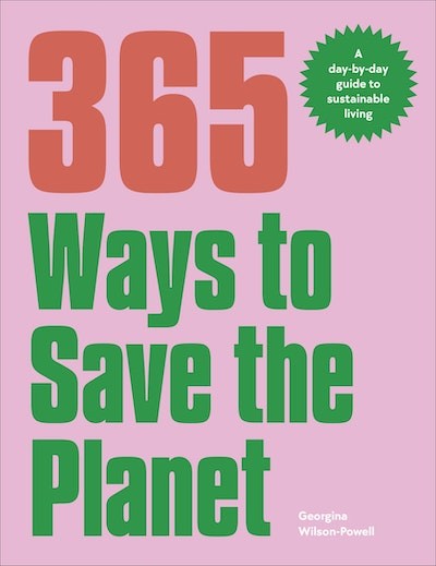 365 Ways to Save the Planet - Practical Eco-Friendly Tips for Sustainable Living | Reduce Waste, Conserve Energy & Protect the Environment at Home & Work