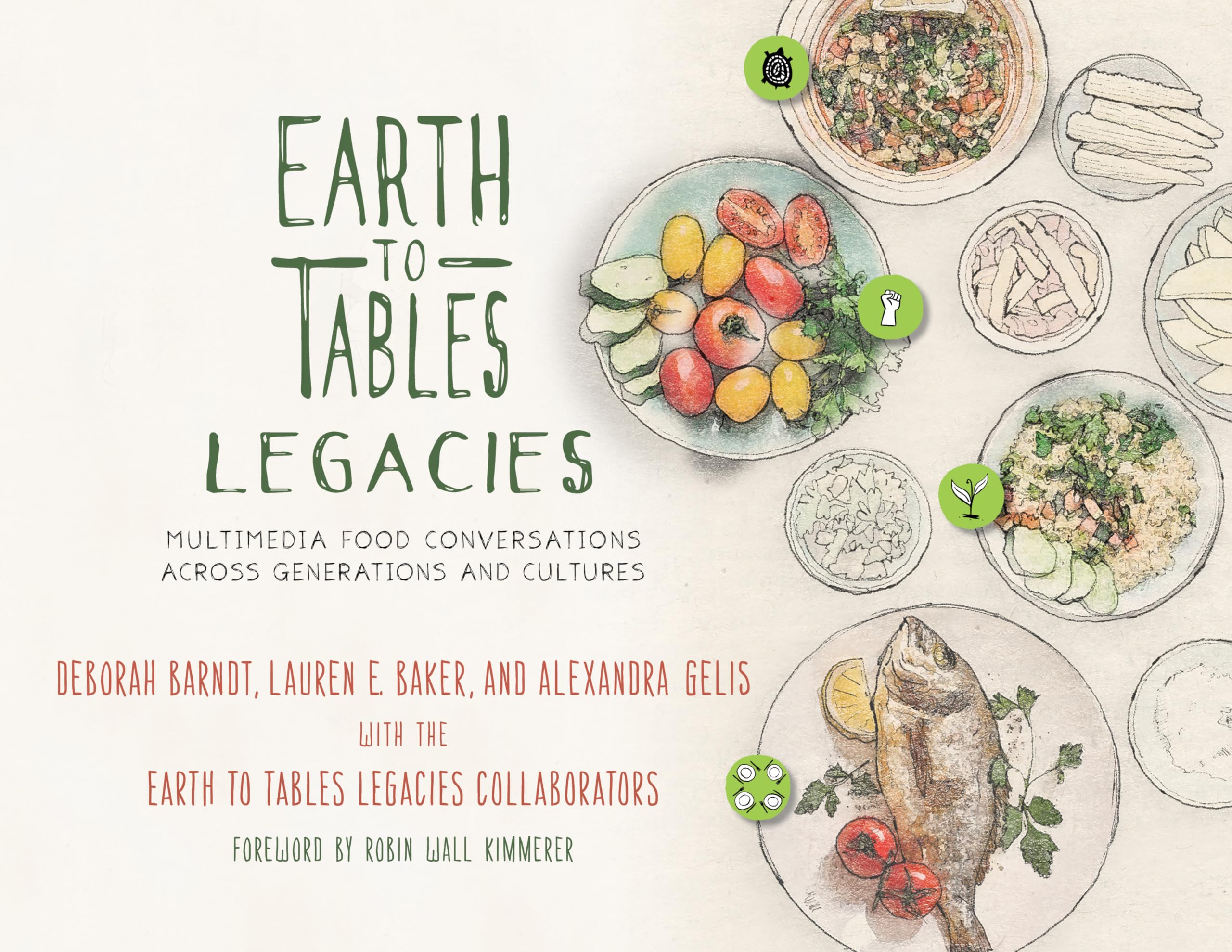 Earth to Tables Legacies: Intergenerational & Multicultural Food Conversations - Cookbook & Cultural Guide for Family Meals, Cooking Classes & Cultural Events