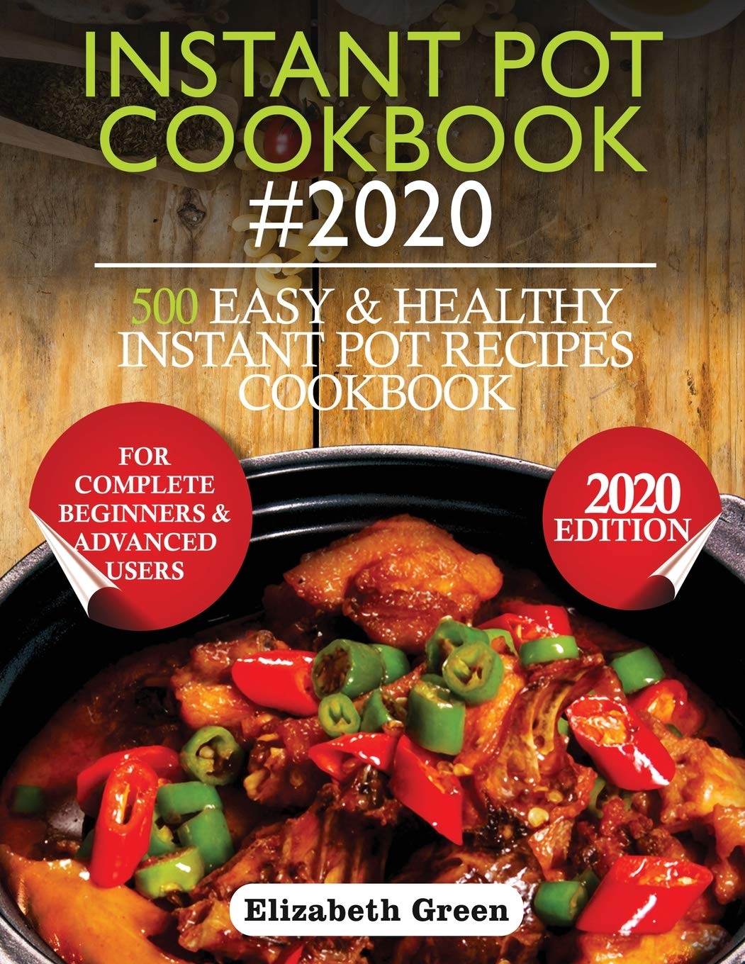 Instant Pot Cookbook 2024: 500 Easy & Healthy Electric Pressure Cooker Recipes for Beginners to Advanced - Perfect for Quick Meals, Meal Prep & Family Dinners