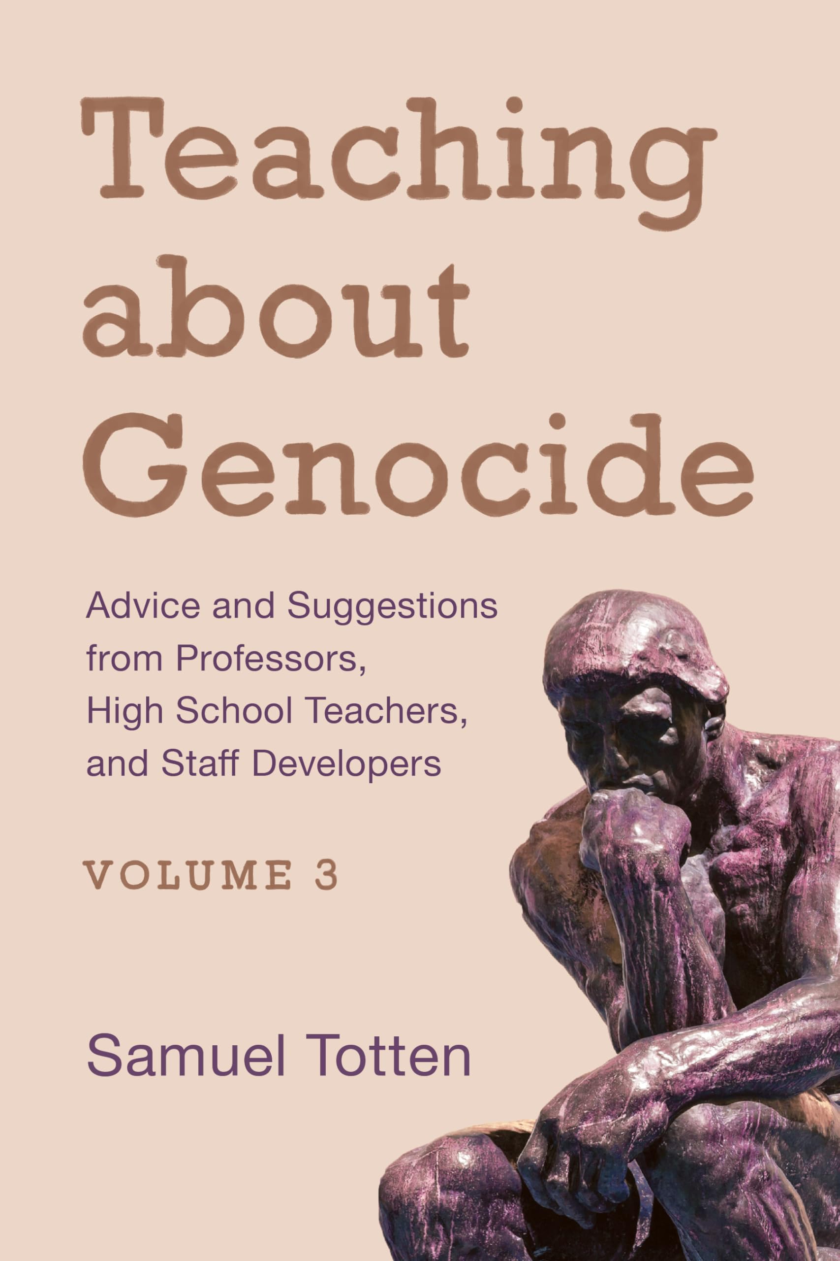 Genocide Education Guide: Expert Advice from Professors & High School Teachers for Classroom Instruction - Volume 3 | Teaching Resources for History & Social Studies Classes