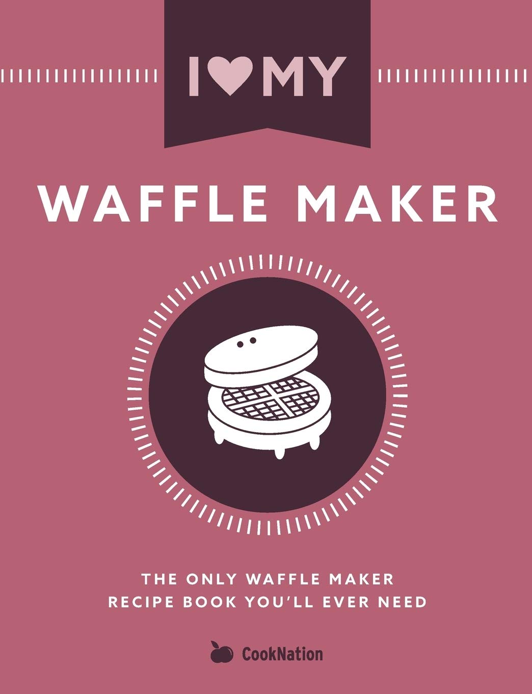 The Ultimate Waffle Maker Recipe Book - 50+ Easy Homemade Waffle Recipes for Breakfast & Brunch | Perfect for Family Gatherings, Sunday Brunches and Holiday Breakfasts