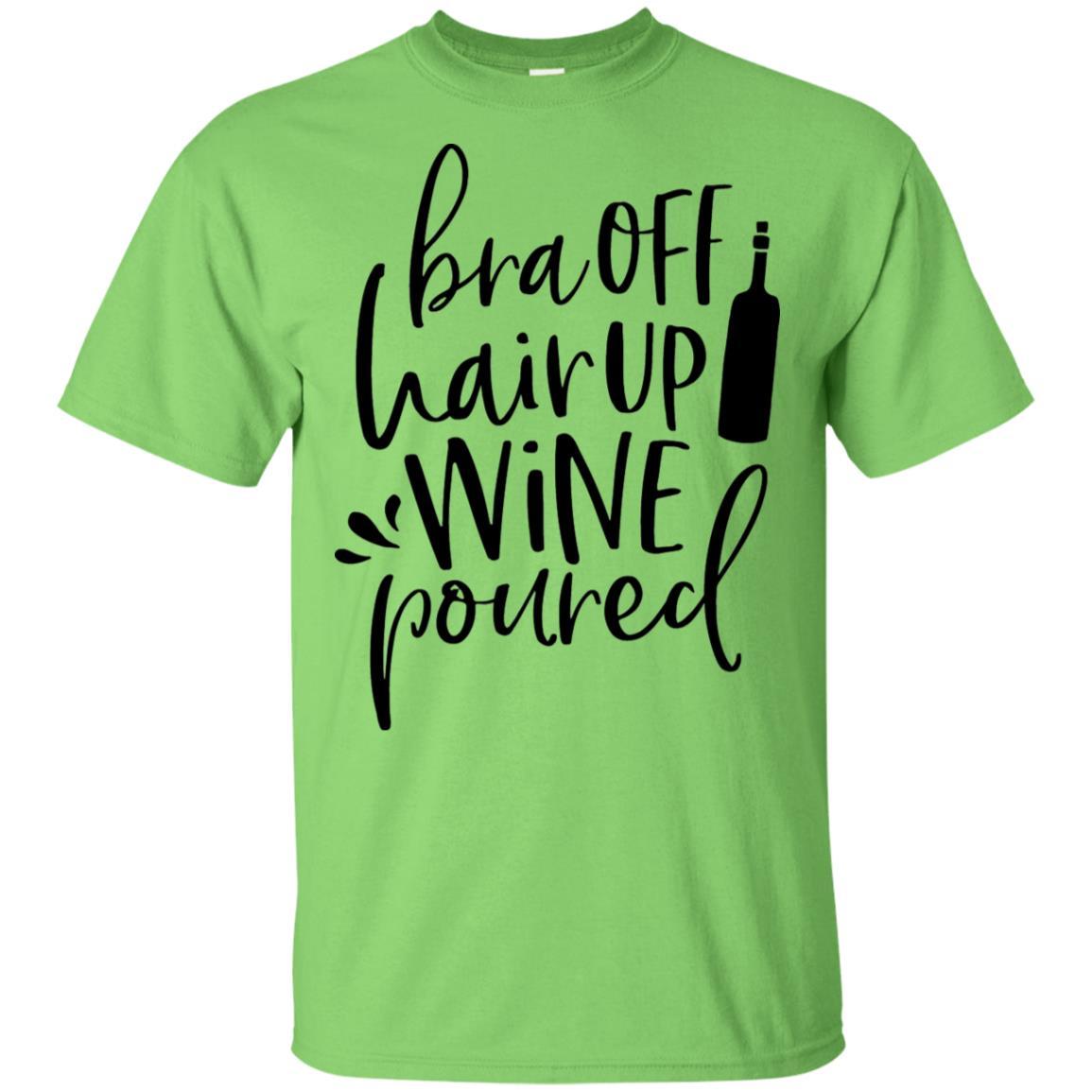 WineyBitches.Co Ultra Soft Cotton T-Shirt with 'Bra Off Hair Up Wine Poured' Design - Perfect for Wine Nights, Girls' Parties & Relaxing at Home (Black Lettering)