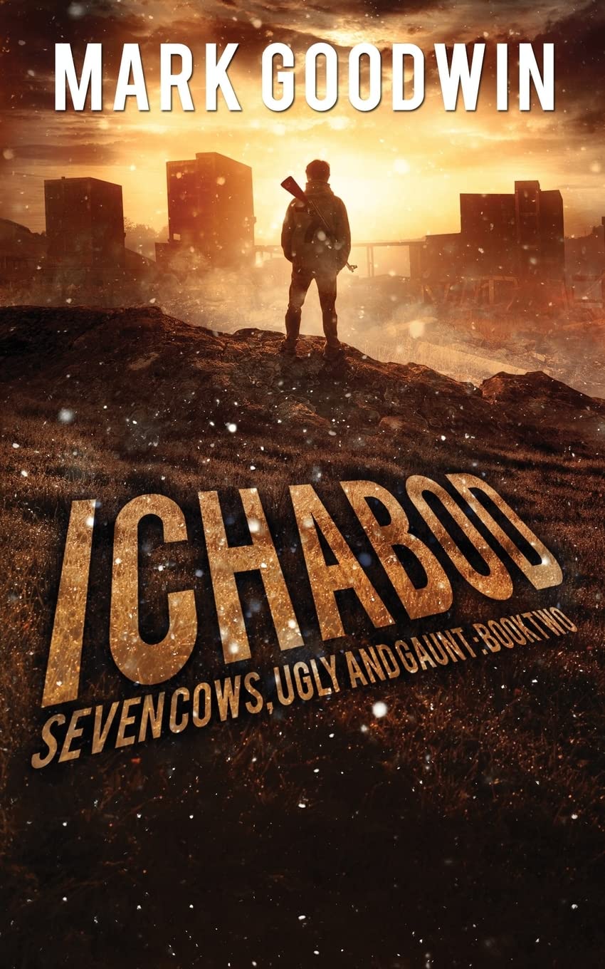 Ichabod: A Post-Apocalyptic EMP Survival Novel (Seven Cows, Ugly and Gaunt) - Thrilling Dystopian Adventure for Book Clubs & Sci-Fi Fans