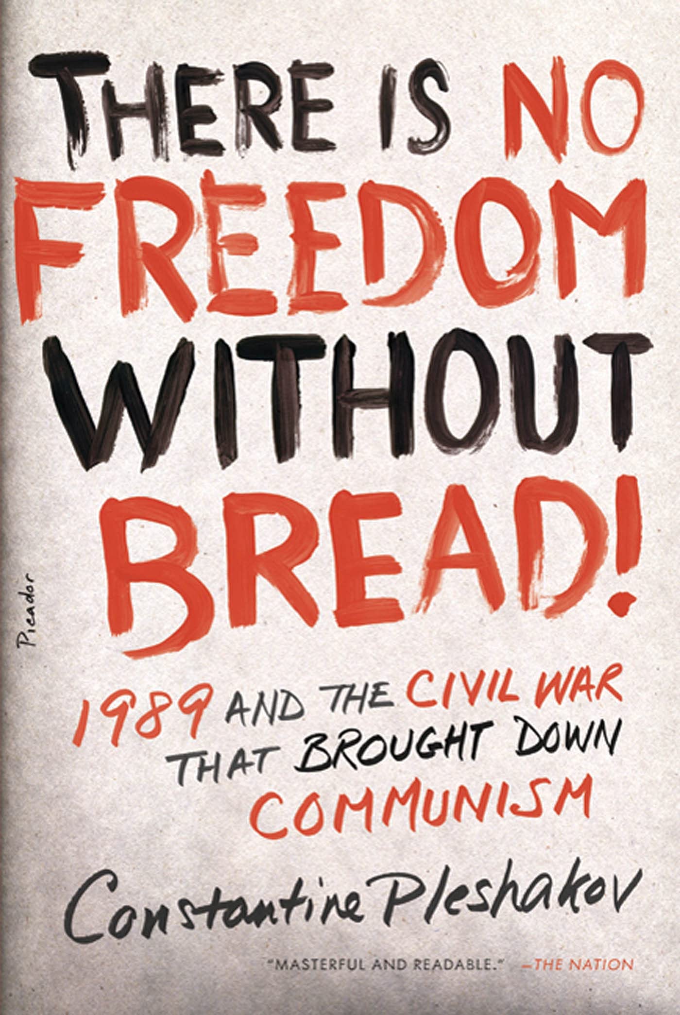 There Is No Freedom Without Bread!: The 1989 Revolution and Civil War That Ended Communism - Historical Book for Cold War Studies & Political Science Research