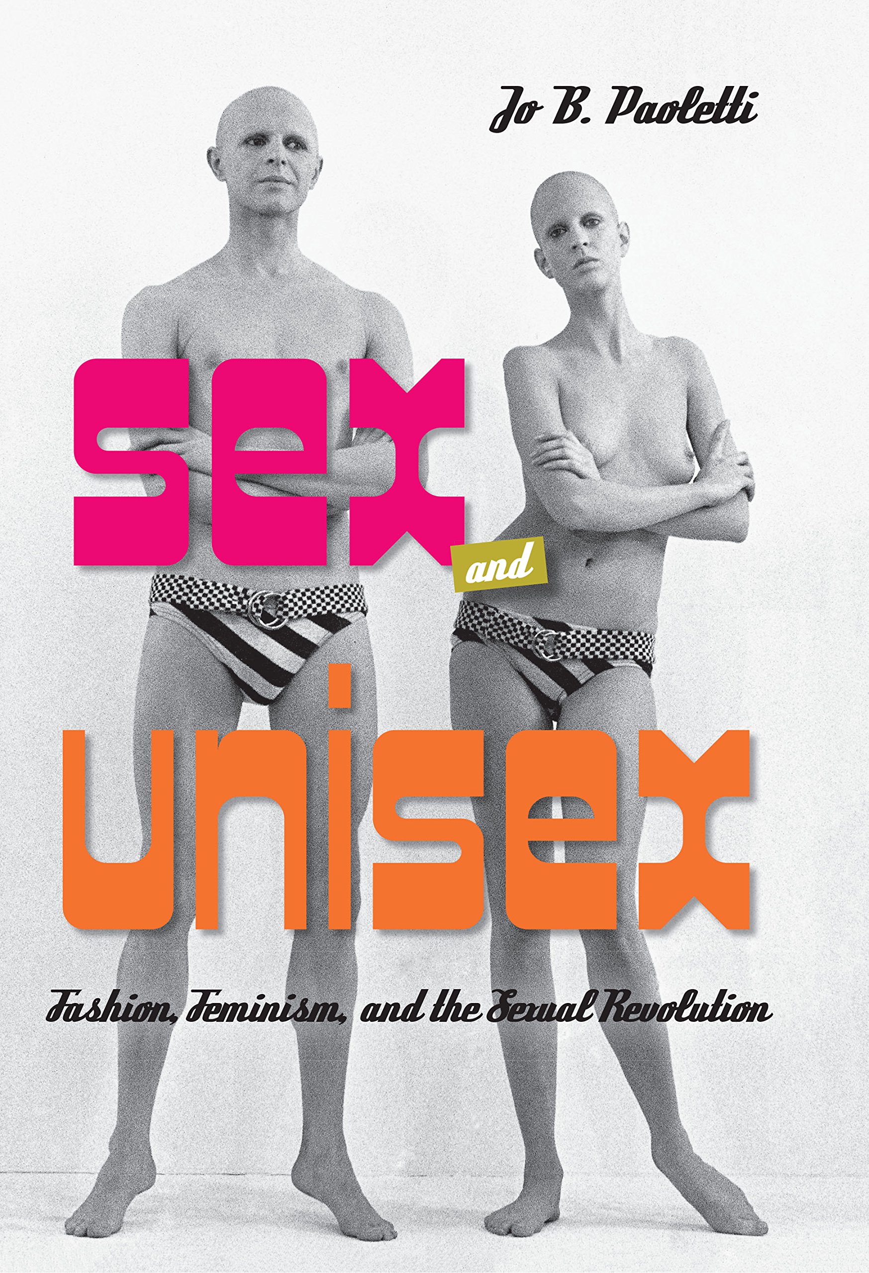 Sex and Unisex: Fashion, Feminism & Sexual Revolution - Explore Gender-Neutral Style & Feminist Fashion Trends for Modern Wardrobes
