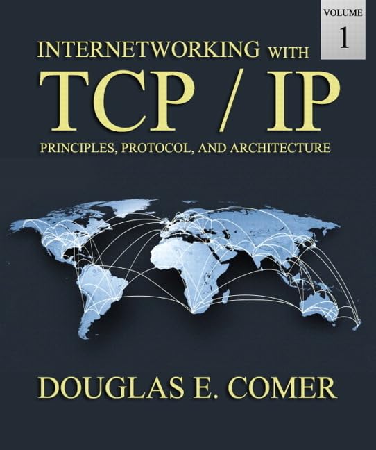 Internetworking with TCP/IP Volume One - Comprehensive Guide to TCP/IP Protocols & Networking | Ideal for IT Professionals & Students