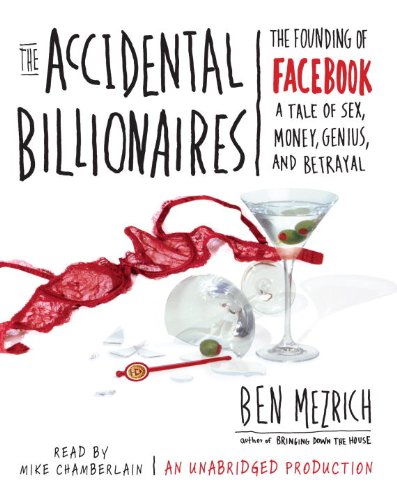 The Accidental Billionaires: The Founding of Facebook - A Story of Sex, Money, Genius & Betrayal | True Story Behind Social Media Empire | Perfect for Entrepreneurs & History Buffs