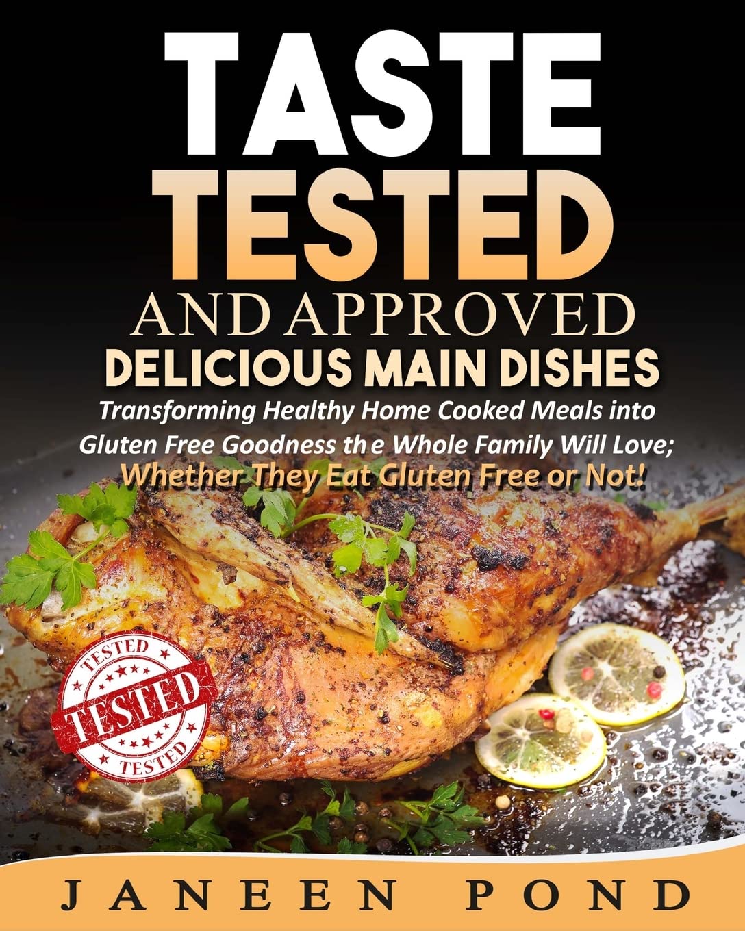Gluten-Free Main Dishes - Delicious Family Meals Everyone Loves | Taste Tested & Approved | Perfect for Weeknight Dinners, Potlucks & Special Occasions