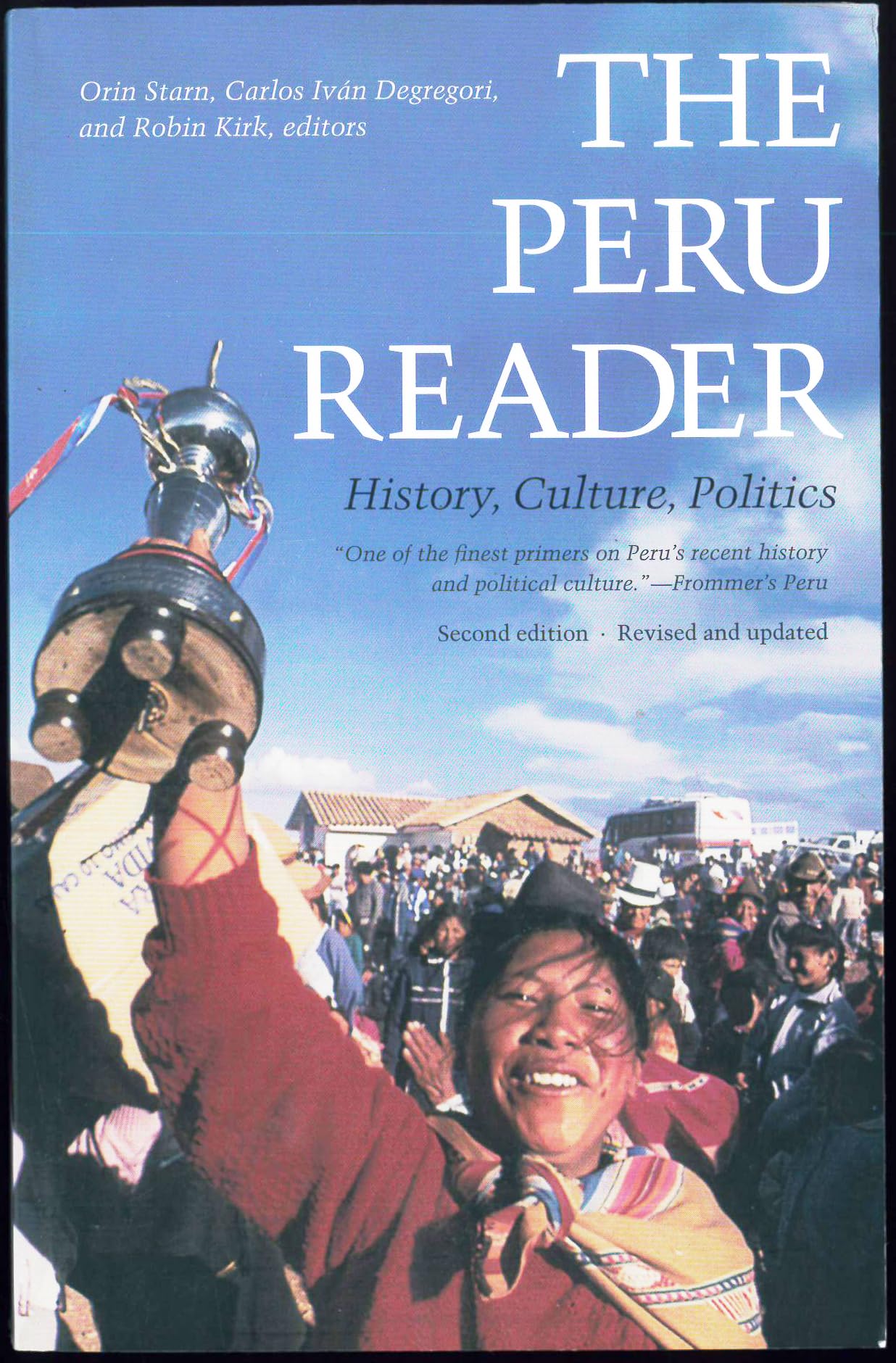 The Peru Reader: History, Culture & Politics - Comprehensive Guide to Peruvian Heritage | Latin America Studies | Perfect for Students, Researchers & Travelers