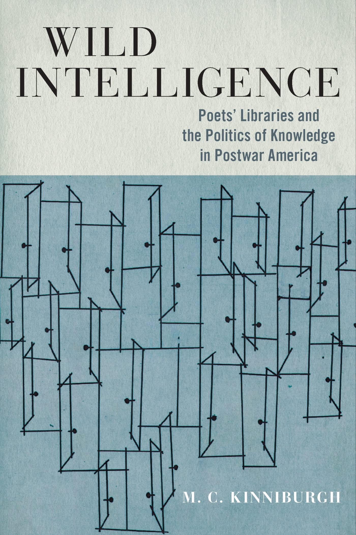 Wild Intelligence: Poets' Libraries and the Politics of Knowledge in Postwar America - Literary Studies Book on Print Culture & Book History - Perfect for Academics, Book Collectors & Literature Enthusiasts