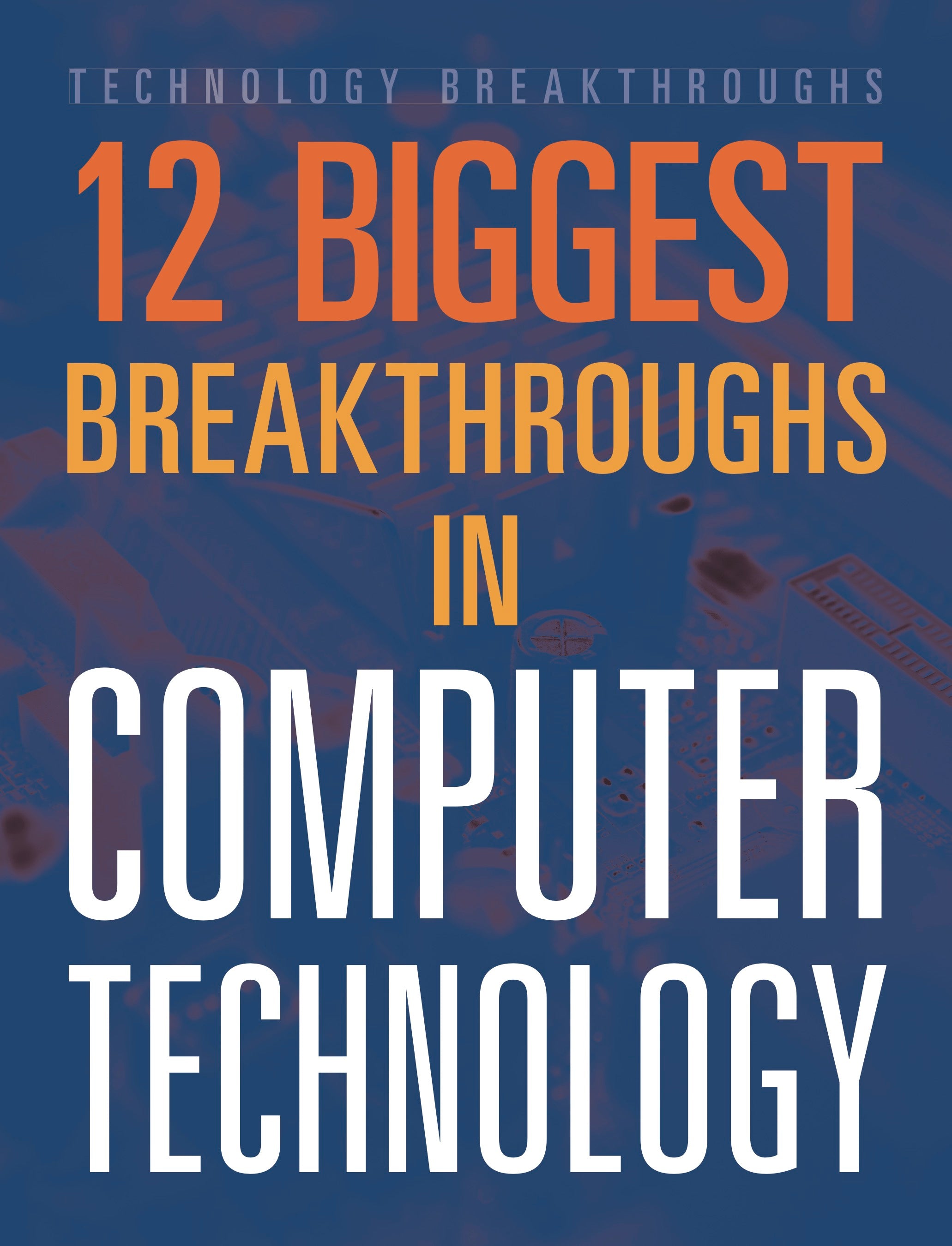 Top 12 Computer Technology Breakthroughs & Innovations | Latest Tech Advancements for Work, Gaming & AI Development