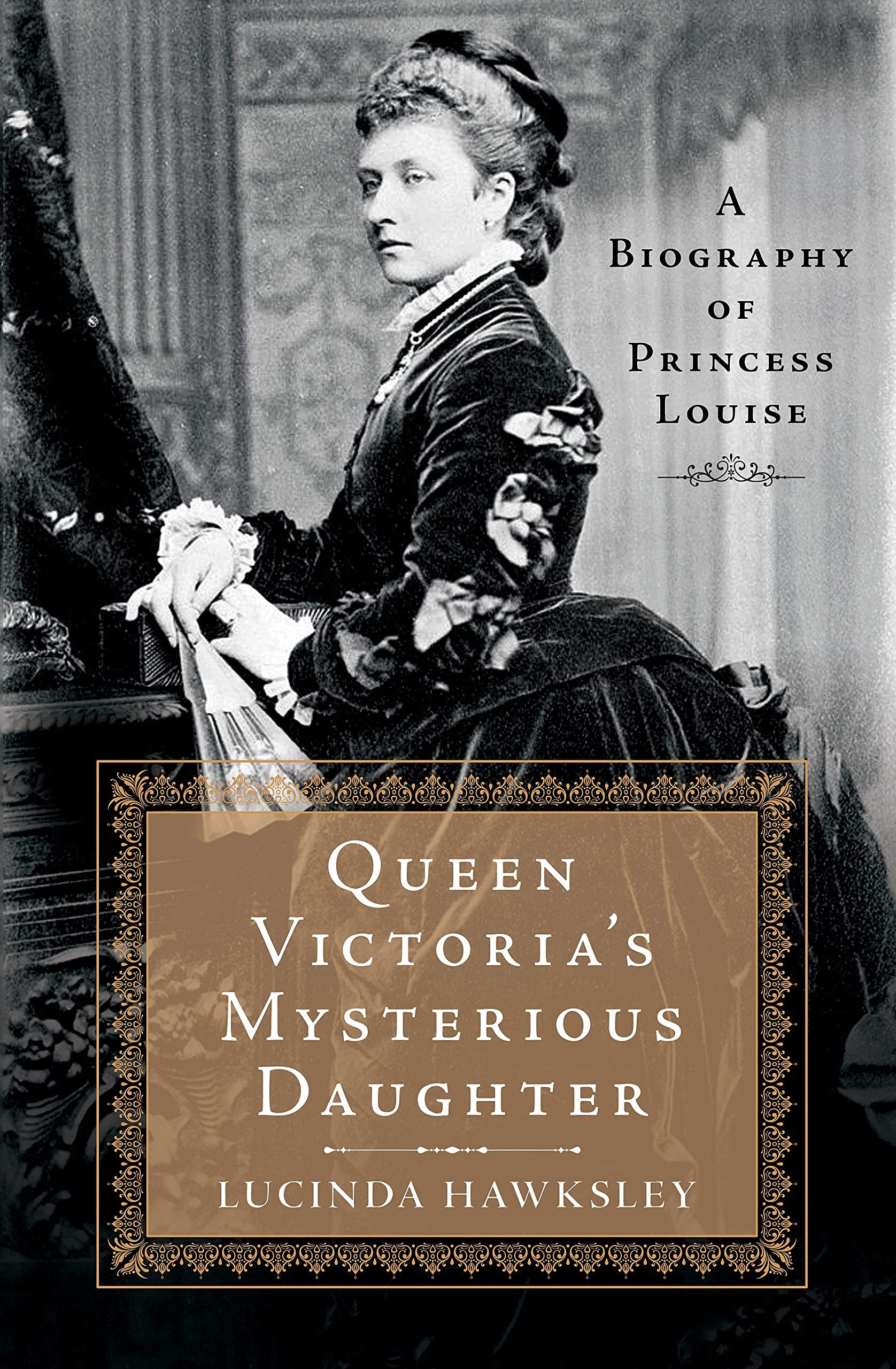 Queen Victoria's Mysterious Daughter: Biography of Princess Louise - Royal Family History & British Monarchy Insights | Perfect for History Buffs & Book Club Discussions