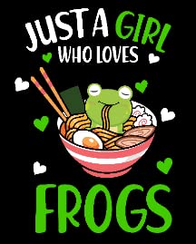 Just a Girl Who Loves Frogs3