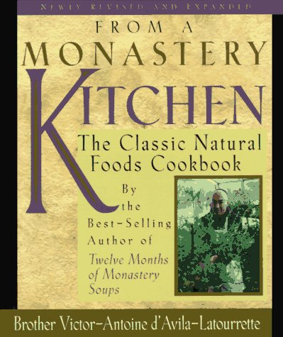 Authentic Monastery Kitchen Cookbook - Traditional Monastic Recipes for Healthy & Spiritual Living | Perfect for Home Cooking, Meditation Retreats & Mindful Eating