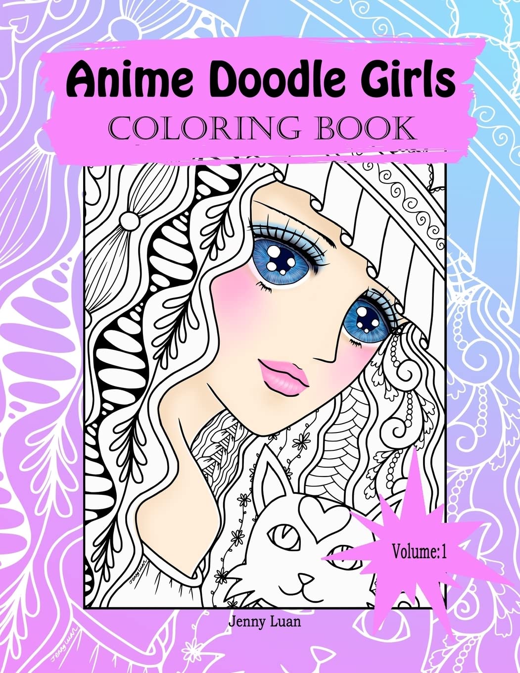 Anime Doodle Girls Coloring Book - Creative Art Therapy & Stress Relief by JennyLuanArt | Perfect for Teens, Adults & Anime Lovers | Relaxing Gift Idea for Birthdays & Holidays