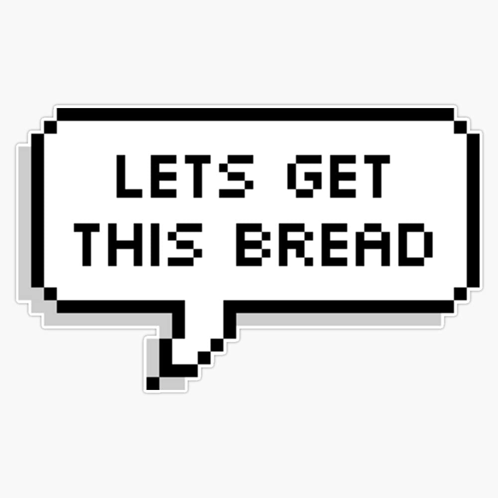 Funny 'Let's Get This Bread' Pixel Art Sticker Decal - 5 Inch Vinyl Bumper Sticker for Cars, Laptops & Water Bottles - Motivational Quote for Gamers & Bread Lovers