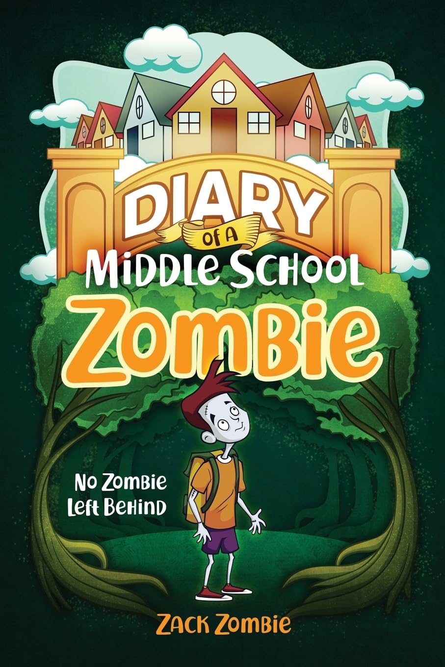 Diary of a Middle School Zombie: No Zombie Left Behind - Funny Zombie Book for Teens | Middle School Adventure Story | Perfect for Halloween Reading & Gift Giving
