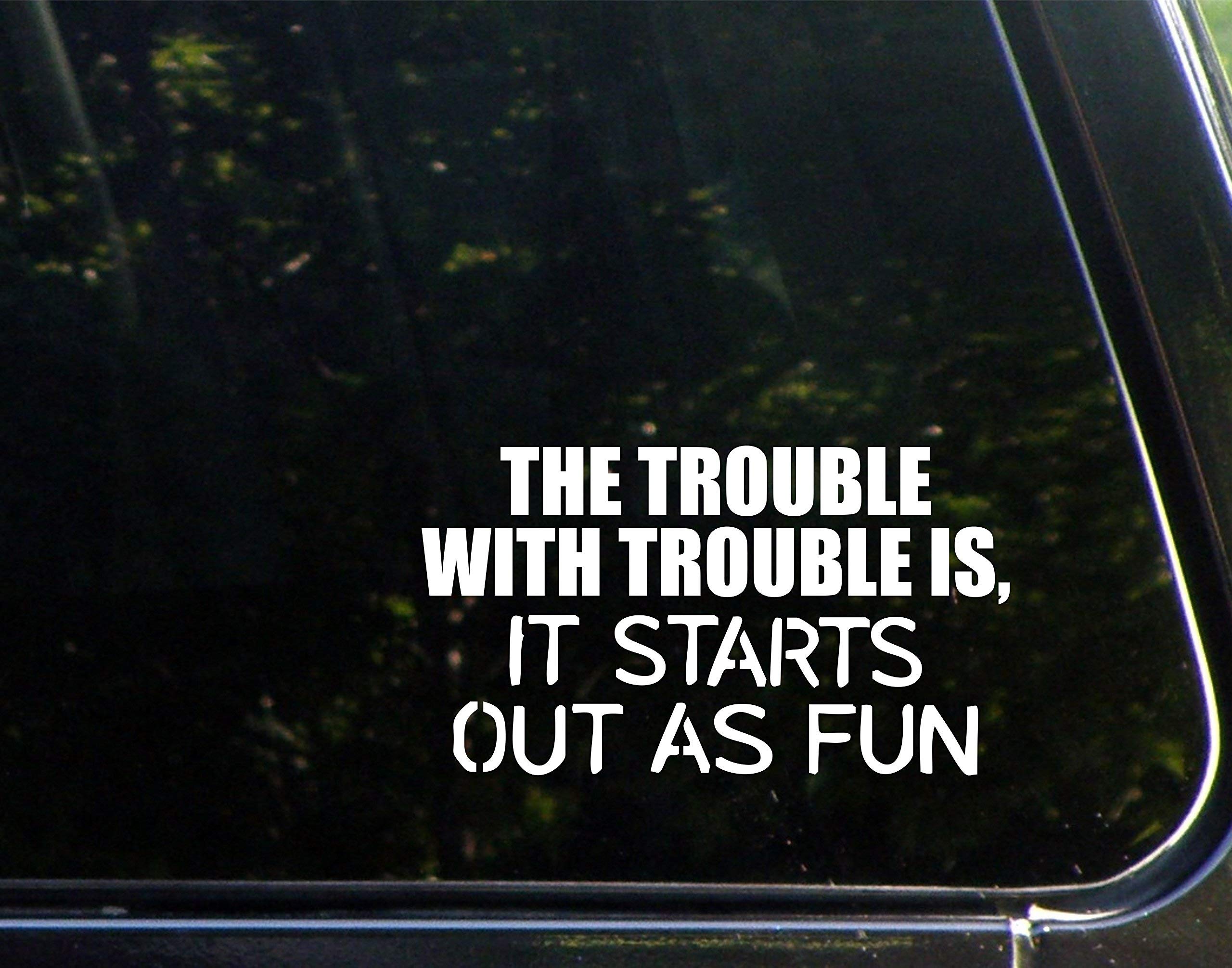Fun Trouble Die Cut Decal Bumper Sticker (3.75