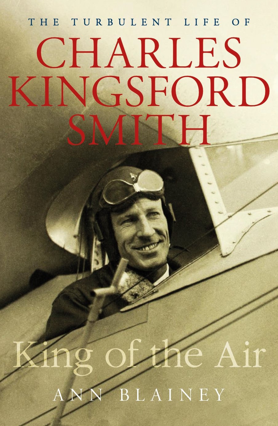 King of the Air: The Turbulent Life of Charles Kingsford Smith - Biography of Aviation Pioneer - Perfect for History Buffs & Aviation Enthusiasts