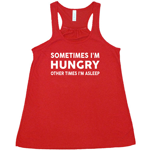 Sometimes I'm Hungry Other Times I'm Asleep Funny Graphic T-Shirt - Casual Comfort Wear for Relaxing & Lounging at Home