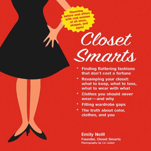 Closet Smarts: Flatter Your Figure with the Clothes You Already Have | Fashion Styling Guide for Everyday Outfits & Special Occasions