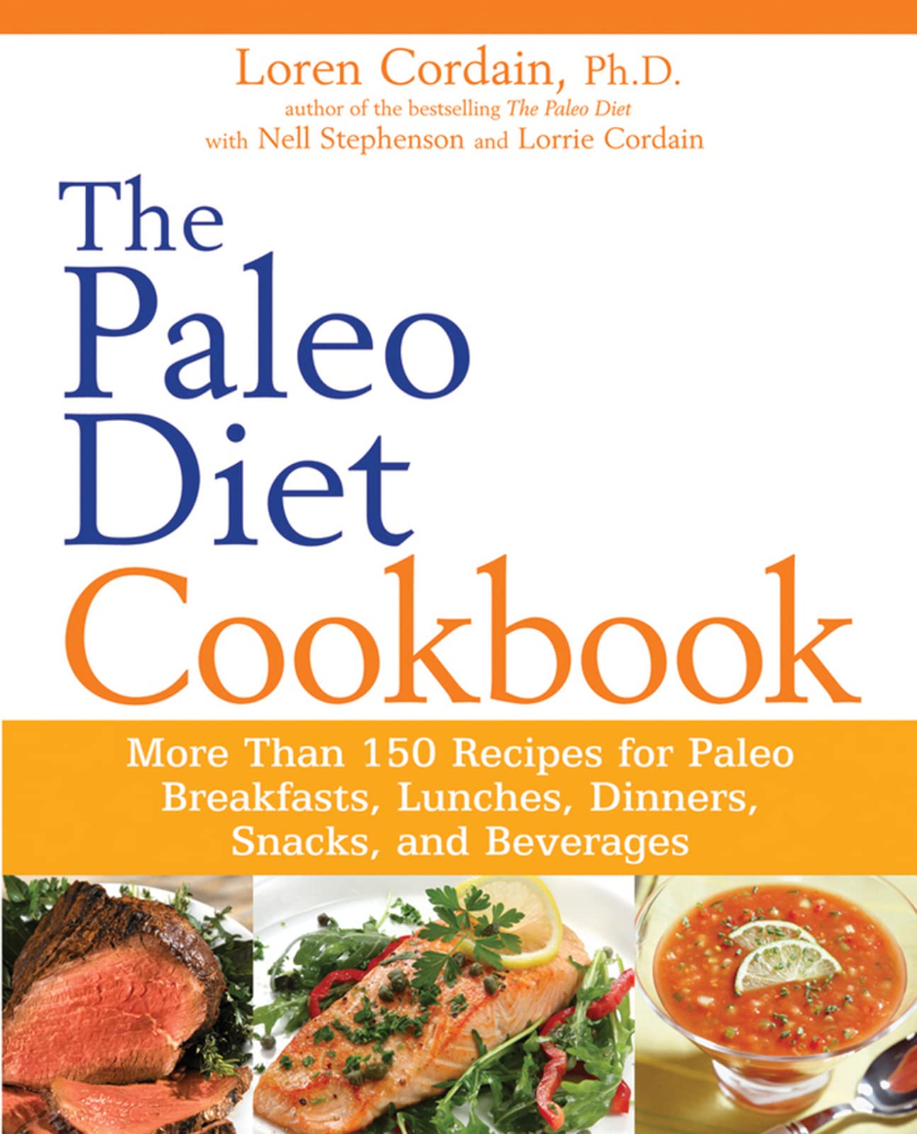 The Paleo Diet Cookbook: 150+ Healthy Paleo Recipes for Breakfast, Lunch, Dinner, Snacks & Drinks - Perfect for Weight Loss, Meal Prep & Clean Eating Lifestyle