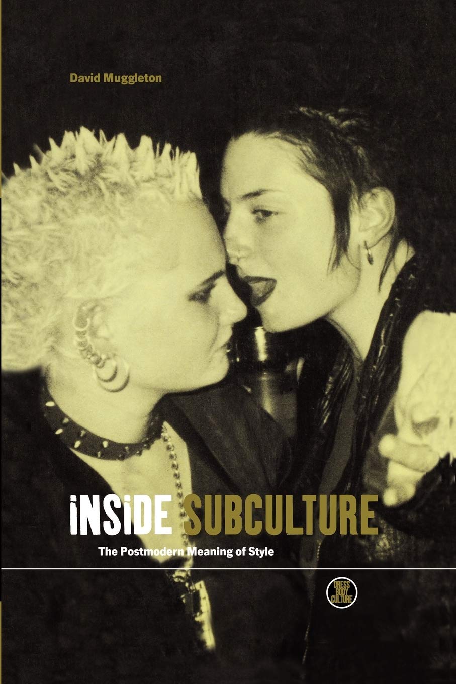 Inside Subculture: The Postmodern Meaning of Style - Fashion Sociology Book on Dress, Body & Culture | Perfect for Students, Researchers & Fashion Enthusiasts