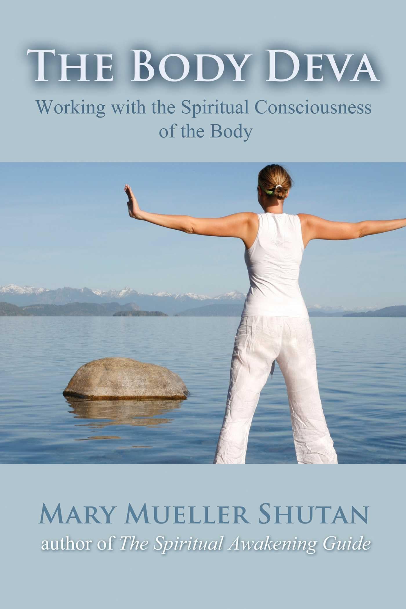 The Body Deva: Spiritual Consciousness Guide for Mind-Body Connection - Meditation, Yoga & Healing Practices
