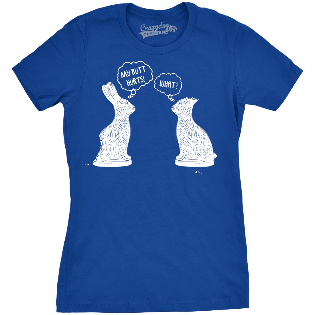 Funny Women's Easter T-Shirt - My Butt Hurts from Chocolate Bunnies Sarcastic Gift Tee | Cute Casual Wear for Easter Parties, Egg Hunts & Spring Outfits