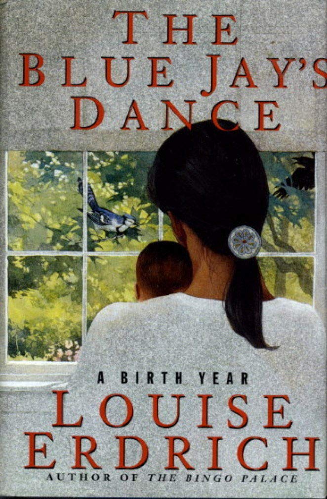 The Blue Jay's Dance: A Memoir of Nature and Motherhood - Perfect for Book Clubs & Nature Lovers