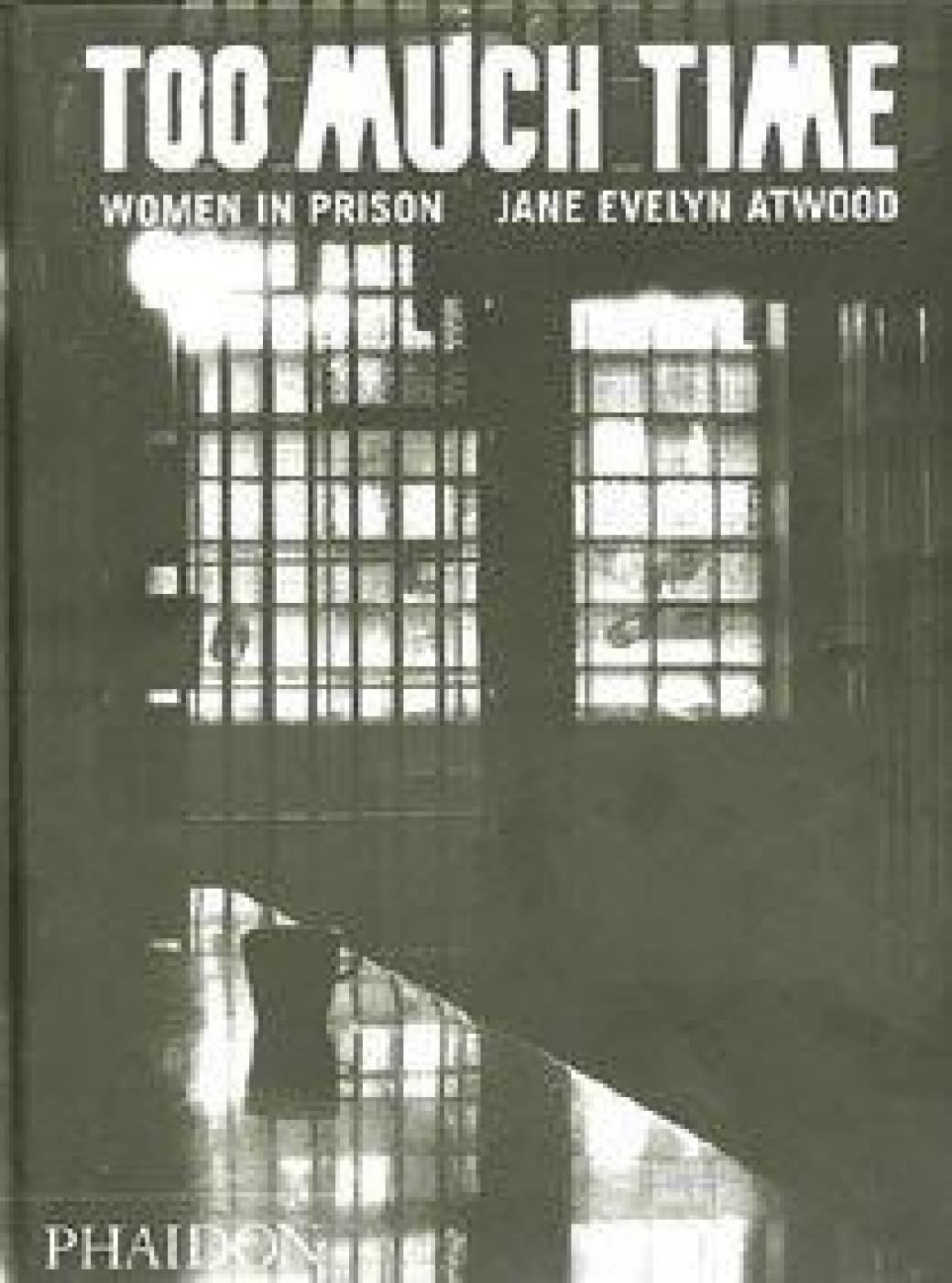 Too Much Time: Women in Prison - True Crime Stories & Prison Life Experiences | Perfect for Book Clubs, Criminal Justice Studies & True Crime Enthusiasts