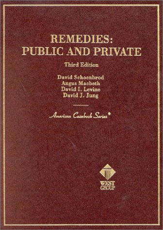 Remedies: Public and Private - American Casebook Series | Law School Textbook for Legal Studies & Courtroom Practice