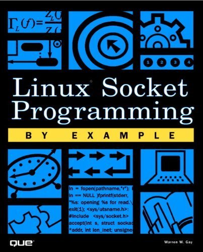Linux Socket Programming by Example - Warren Gay | Learn Network Coding for Developers | Ideal for Software Engineers & IT Professionals