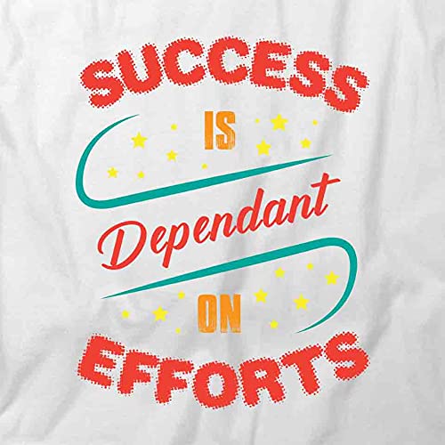 Success Depends on Efforts T-Shirt - Motivational Printed Graphic Tee for Men & Women | White Cotton Shirt for Workouts, Gym, Casual Wear & Inspirational Outfits