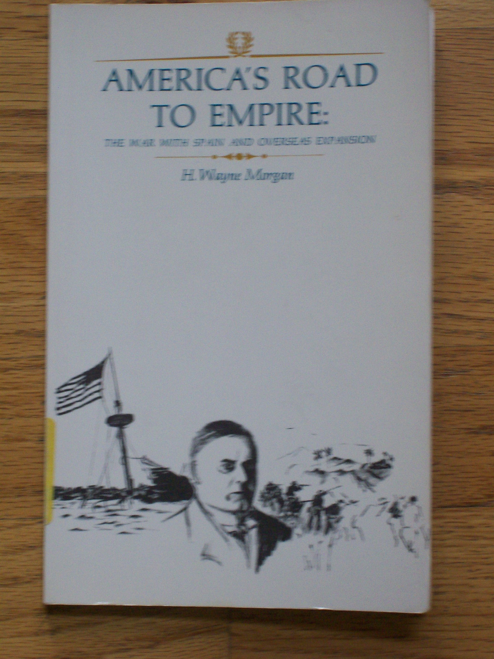 America's Road to Empire: The War With Spain and Overseas Expansion - Historical Book on US Imperialism & Crisis Era | Perfect for History Students & Enthusiasts