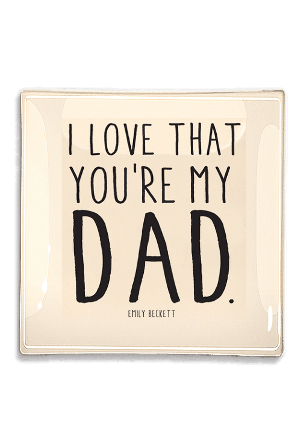 I Love That You're My Dad