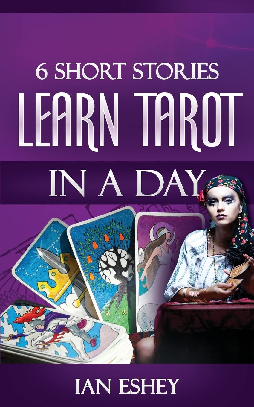 6 Short Stories: Learn Tarot in a Day - Beginner's Guide to Reading Tarot Cards for Love, Career & Personal Growth