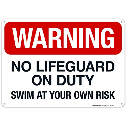 No Lifeguard On Duty Sign - 10x14 Inch Rust-Free Aluminum Pool Warning Sign | Fade-Resistant for Indoor & Outdoor Use | Made in USA by Sigo Signs | Perfect for Swimming Pools, Water Parks & Beach Safety