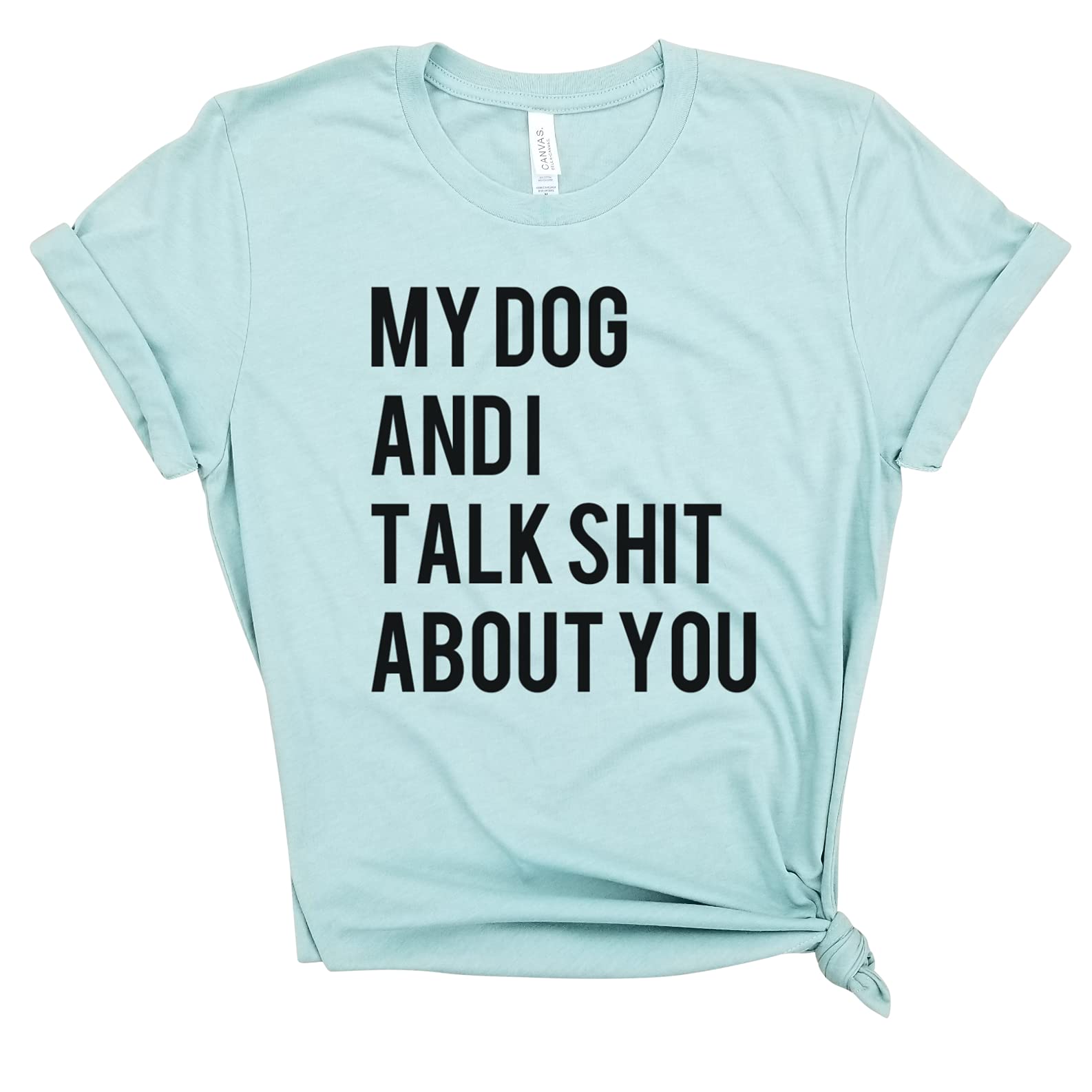 Funny Dog Mom Shirt - 'My Dog and I Talk Shit About You' - Cute Gift for Dog Lovers, Fur Mamas & Animal Lovers - Perfect for Brunch, Yoga & Casual Wear