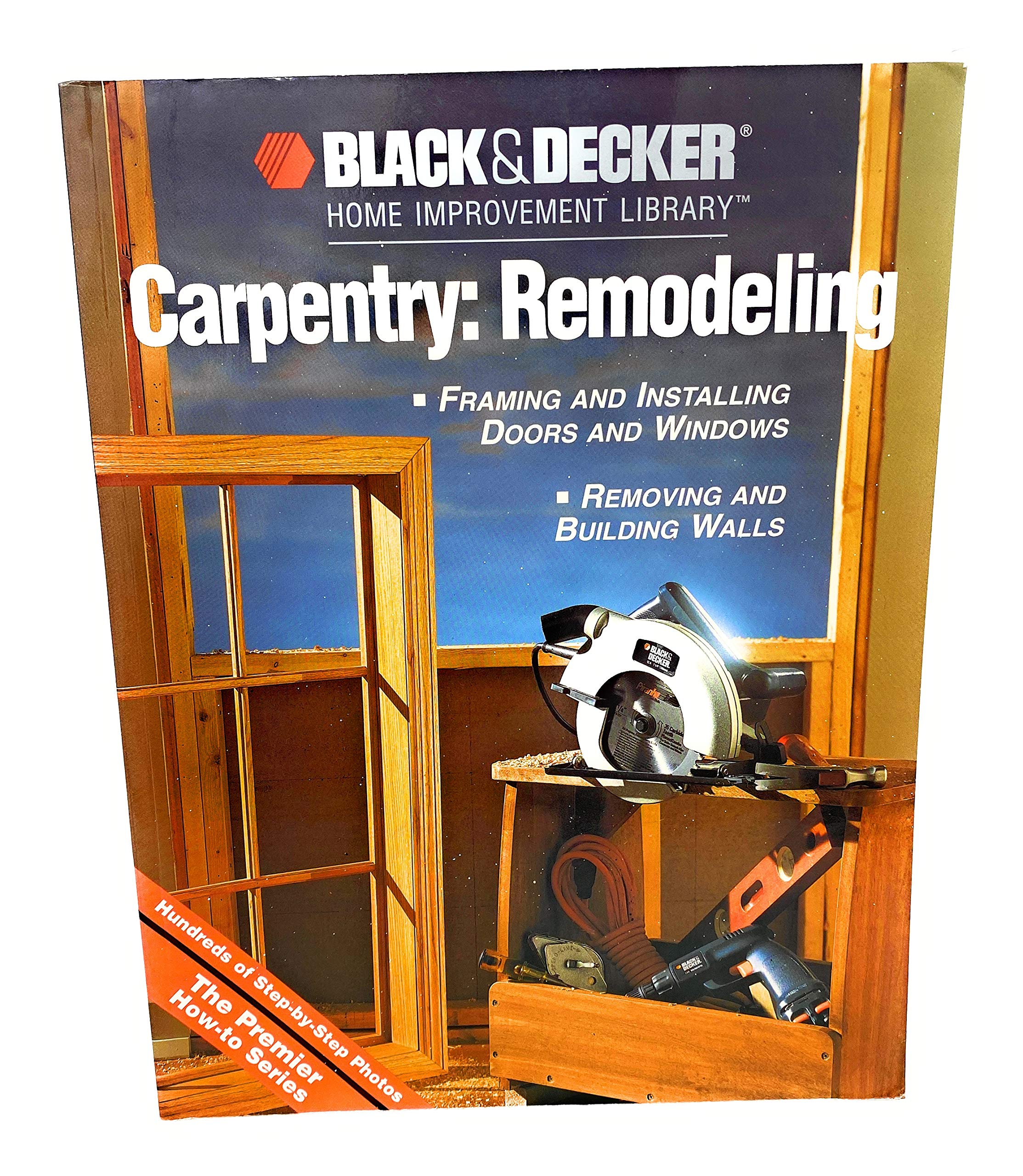 Black & Decker Home Improvement Library: Carpentry & Remodeling Guide - DIY Woodworking Projects for Home Renovation & Furniture Making