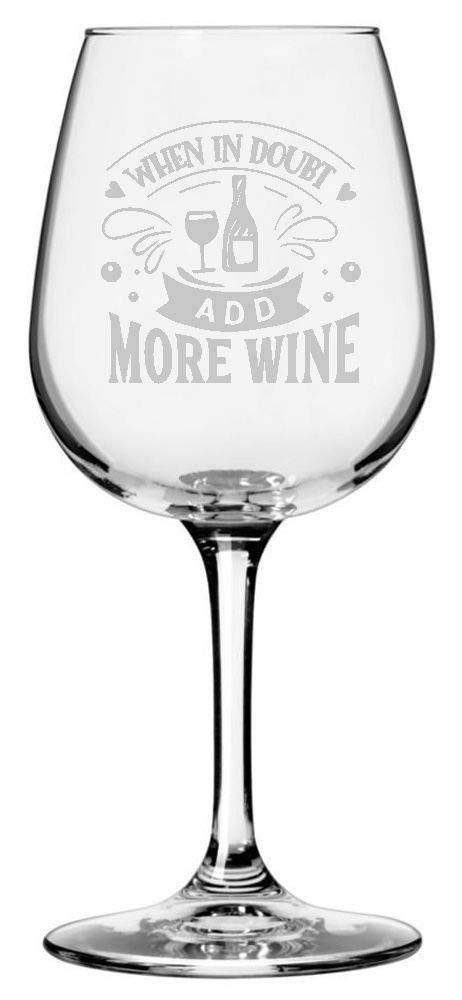 Funny Wine Glass - 'When in Doubt Add More Wine' 12.75oz for Wine Lovers | Perfect Gift