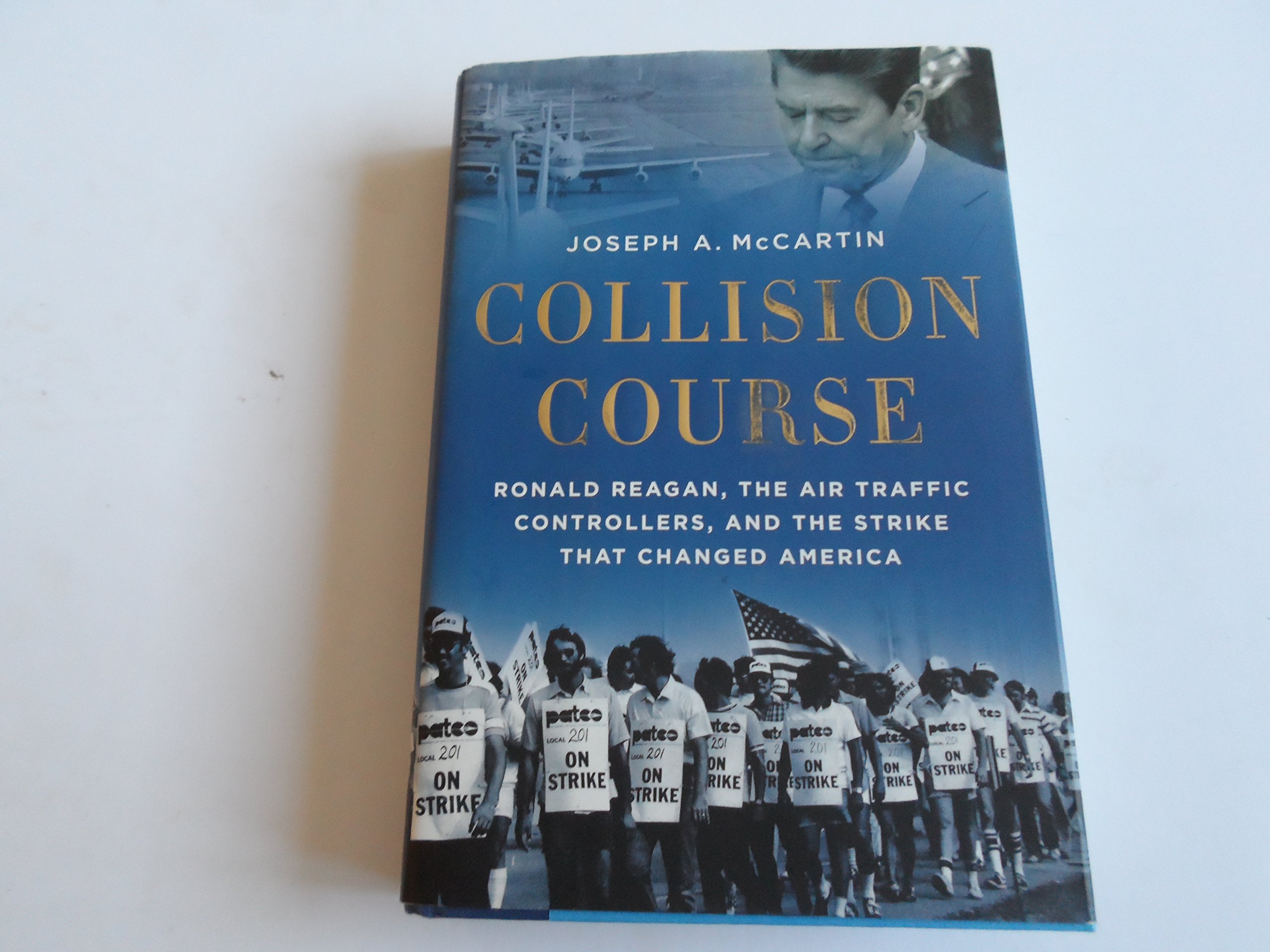 Collision Course: Ronald Reagan, Air Traffic Controllers & the Historic Strike that Transformed America | Political History Book, Labor Movement Study, US Presidency Analysis | Perfect for Historians, Political Science Students & Labor Rights Activists