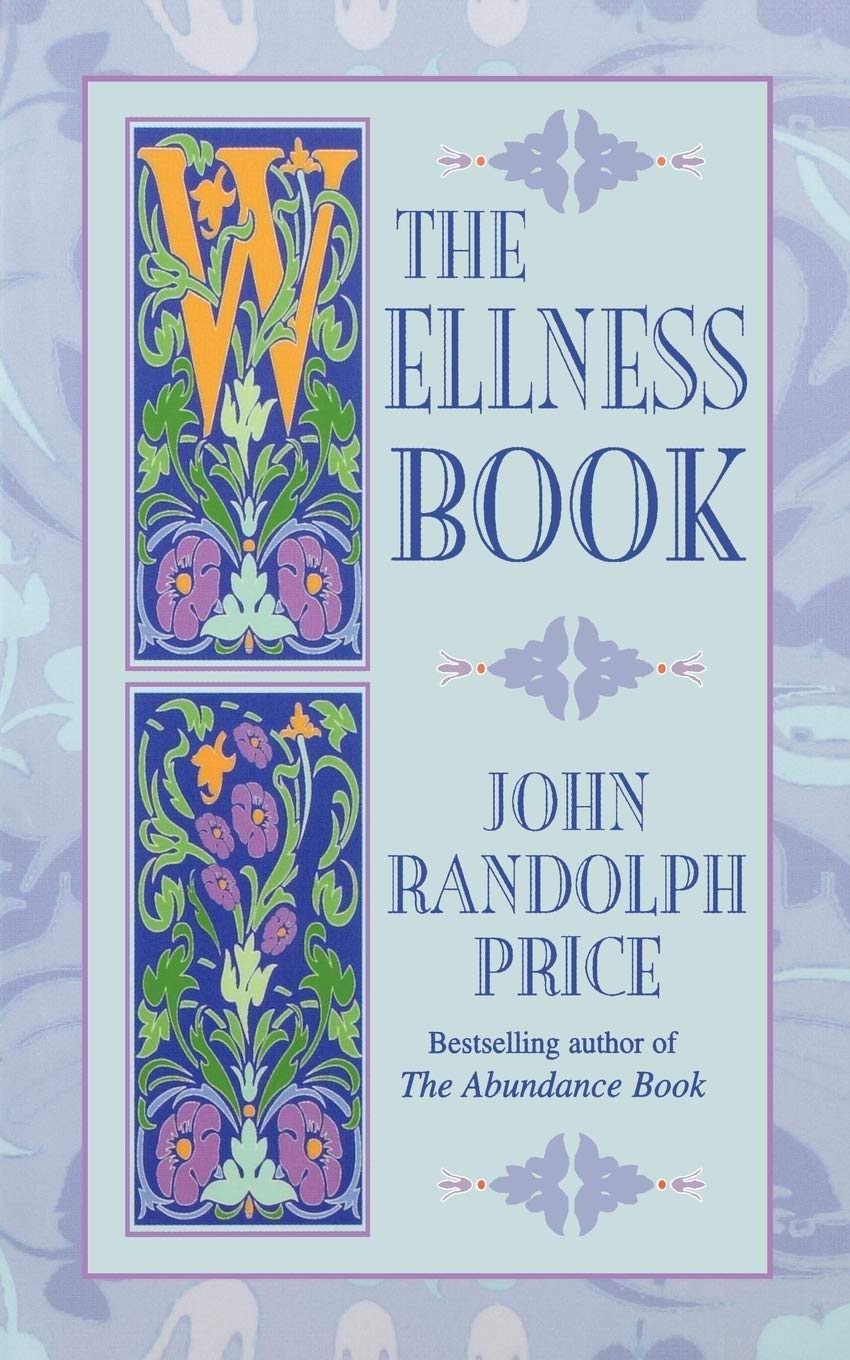 The Wellness Book: A Holistic Guide to Health & Self-Care for Mind, Body & Spirit | Perfect for Meditation, Yoga & Personal Growth